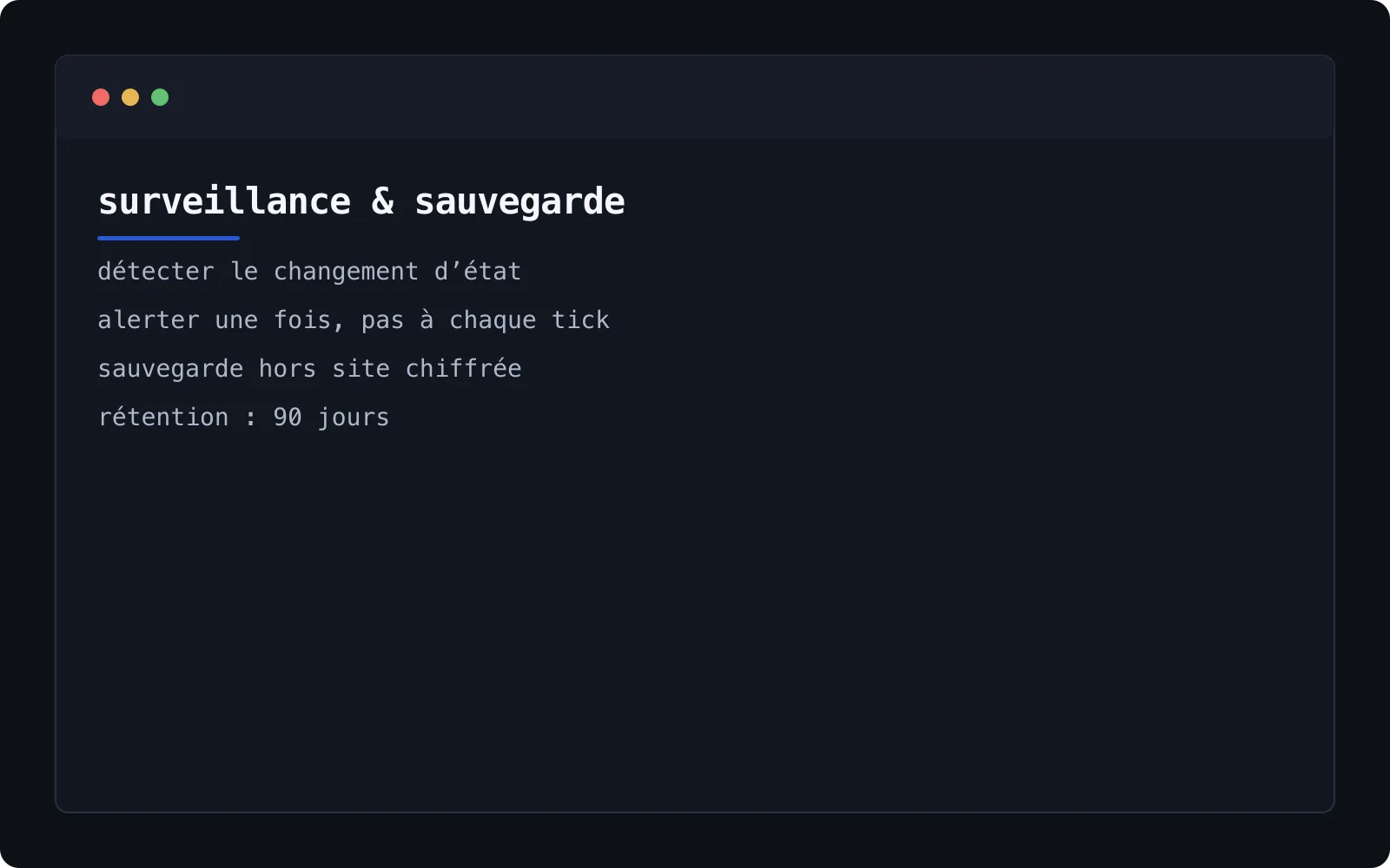 Capture terminal résumant détection d’état, alerte unique, sauvegarde chiffrée et rétention